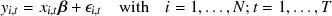 y  = x ☐ +ε    with  i = 1,...,N;t = 1,...,T<br /></noscript><br /><br /> i,t   i,t    i,t<br /><br /><br /> 