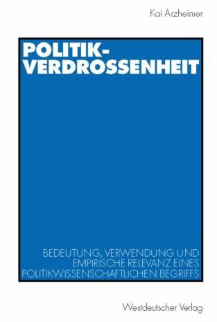 Kai Arzheimer: Politikverdrossenheit; ISBN: 3531137972